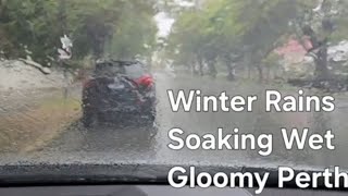 Winter Rains, Soaking Wet, Gloomy Perth #rainyday #gloomyday #weather