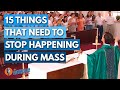 15 Things That Need To Stop Happening During Mass | The Catholic Talk Show