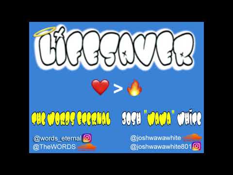 LIFESAVER- ft Josh "Wawa" White