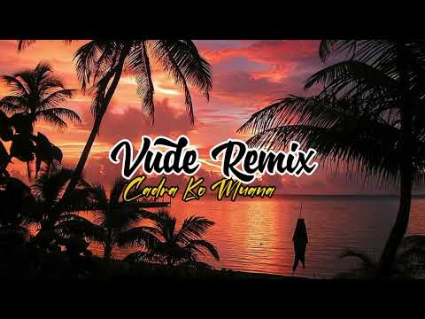 Vitu Veimama - Cadra Ko Muana [VudeRemix] 2k24
