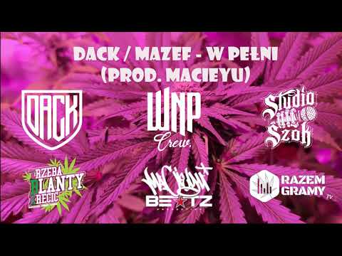 DACK X MAZEF - W PEŁNI (PROD.  MACIEYU)