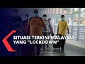 Hari Pertama Lockdown, Begini Situasi di Malaysia Hari Pertama Lockdown, Begini Situasi di Malaysia