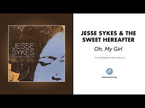 Jesse Sykes & The Sweet Hereafter - "Oh, My Girl" (Official Audio)