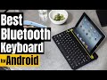 Top 5 Best Bluetooth Keyboards For Android Boost Your Productivity