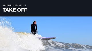 Beginner Surftips podcast #5 - Take off