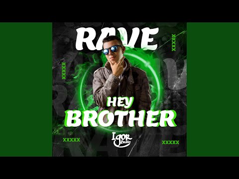 Rave Hey Brother