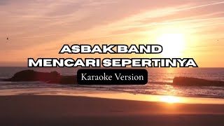Download lagu Asbak Band - Mencari Sepertinya (Karaoke Version)  mp3