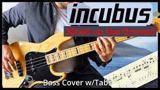 Incubus - Blood on the Ground // BASS COVER + PLAY-ALONG TABS