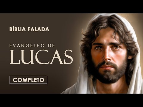 Evangelho de Lucas | Completo | Bíblia Falada (A Mensagem)