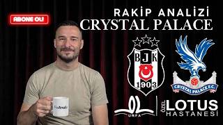 Beşiktaş - Crystal Palace Rakip Analizi