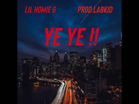 Lil Homie G - Ye Ye (Official Audio)
