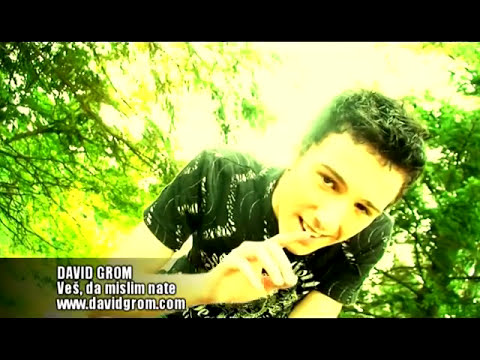 David Grom - Veš, da mislim nate (Official Video)