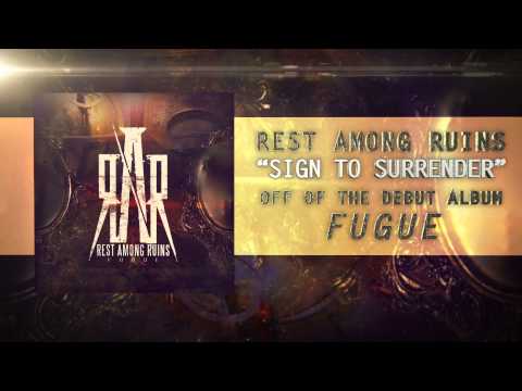 Rest Among Ruins - Sign To Surrender