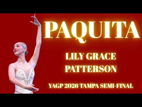 Lily Grace Patterson - YAGP 2026 Tampa Semi-Final 1st Place Winner -Paquita