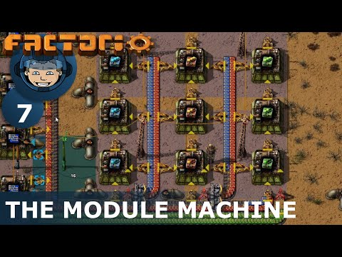 THE MODULE MACHINE - Factorio: Ep. #7 - Guide & Let's Play