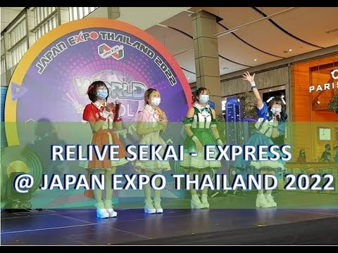 230122 RELIVE SEKAI - EXPRESS @ JAPAN EXPO THAILAND 2022