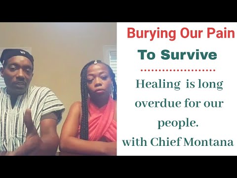 Burying our pain to Survive w/Chief Montana (Healing is long overdue for our people)
