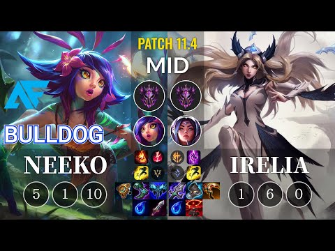 AF.A BuLLDoG Neeko vs Irelia Mid - KR Patch 11.4