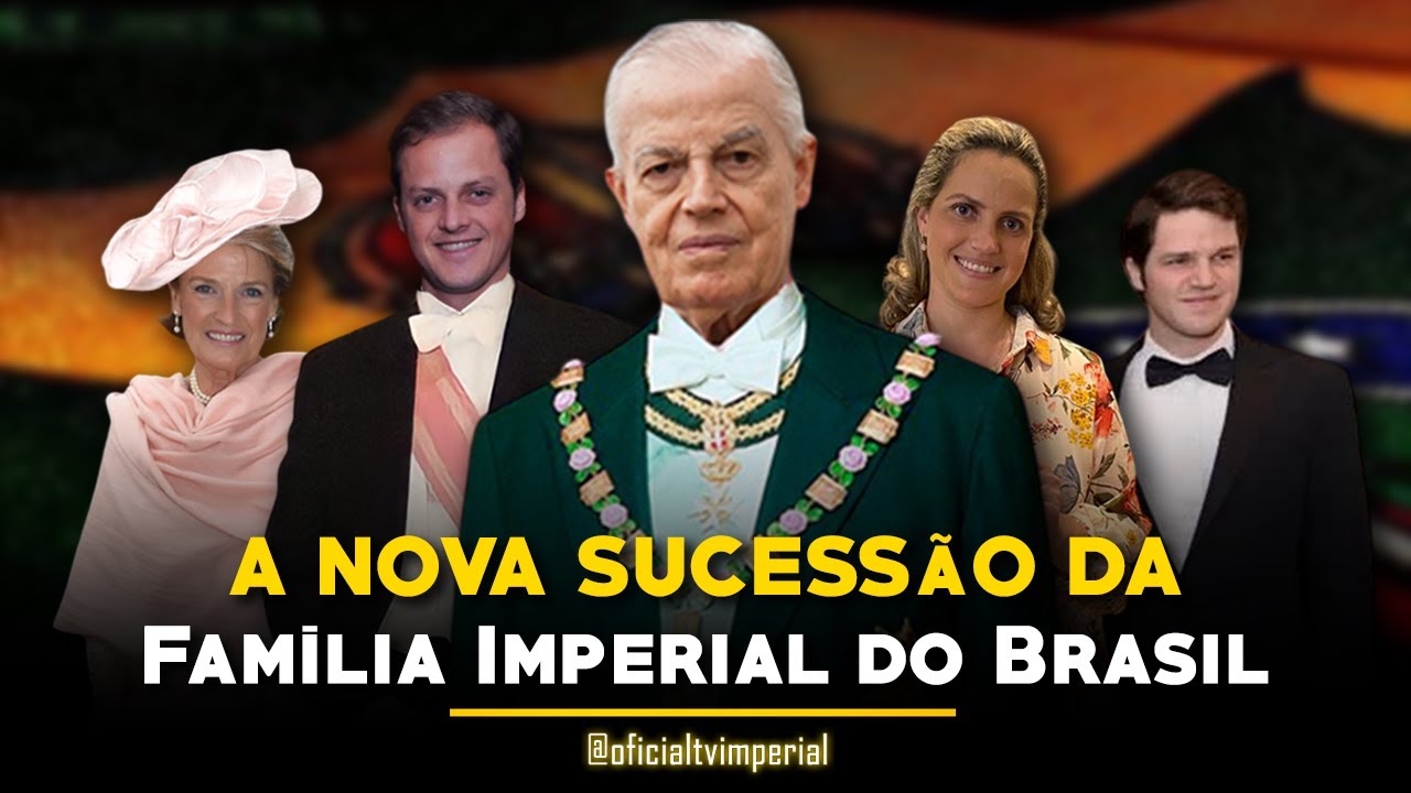 A NOVA LINHA SUCESSÓRIA DA FAMÍLIA IMPERIAL BRASILEIRA