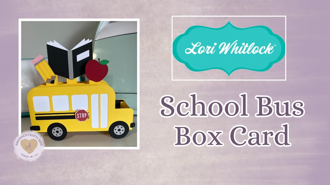 School Bus Box Card - Lori Whitlock