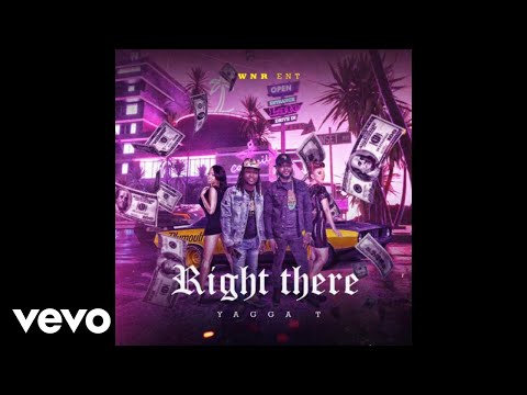Yagga T - Right There (Official Audio)