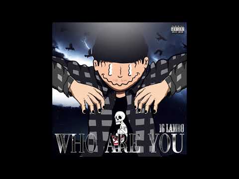 16 LAMBO - WHO ARE U ? (DEMO)