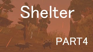 【Shelter】 大雨を乗り越えて 【Part 4】