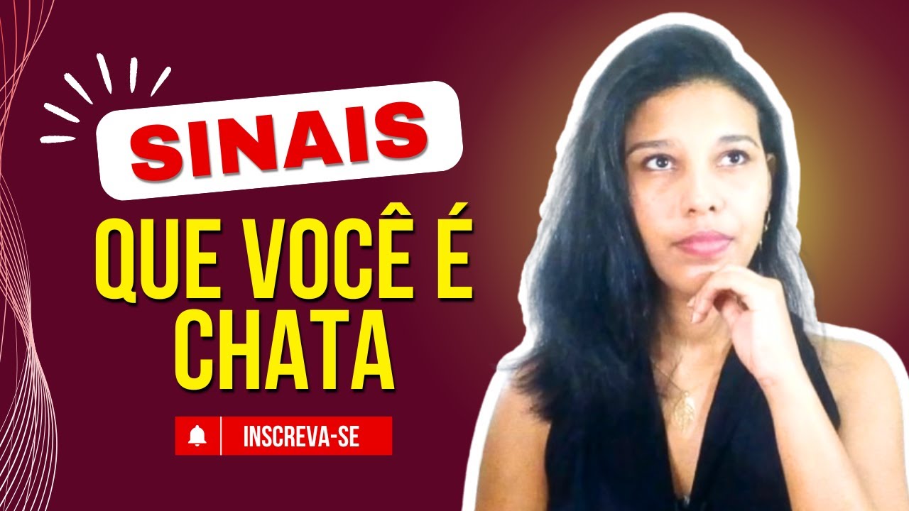 8 Sinais de que você está sendo chata sem perceber | Psicóloga Tamires Souza