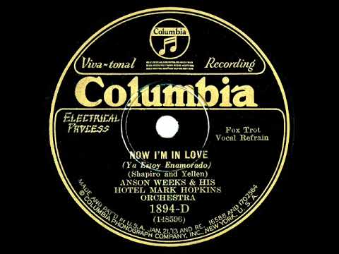 1929 Anson Weeks - Now I’m In Love (Warren Luce, vocal)