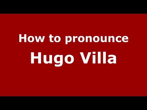 How to pronounce Hugo Villa (Mexico/Mexican Spanish) - PronounceNames.com