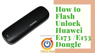 How to Flash Unlock Huawei E173 /E153 Dongle
