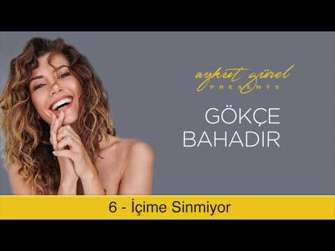 Gökçe Bahadır - İçime Sinmiyor