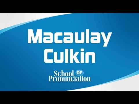 Learn How To Pronounce Macaulay Culkin