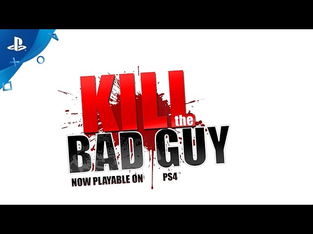 Kill The Bad Guy