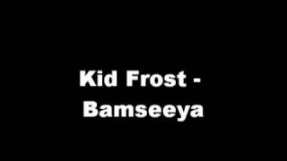 Kid Frost - Bamseeya