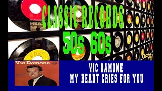 VIC DAMONE - MY HEART CRIES FOR YOU