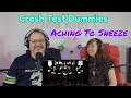Crash Test Dummies - Aching To Sneeze Reaction