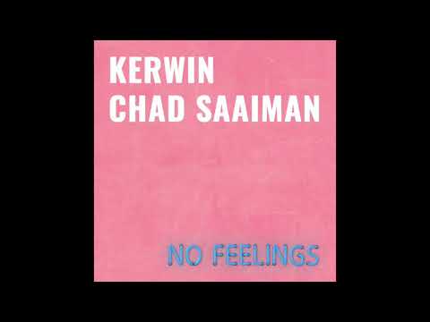 Kerwin X Chad Saaiman - No Feelings (prod. by HEproducedit)