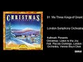 01 We Three Kings of Orient Are (London Symphony Orchestra)