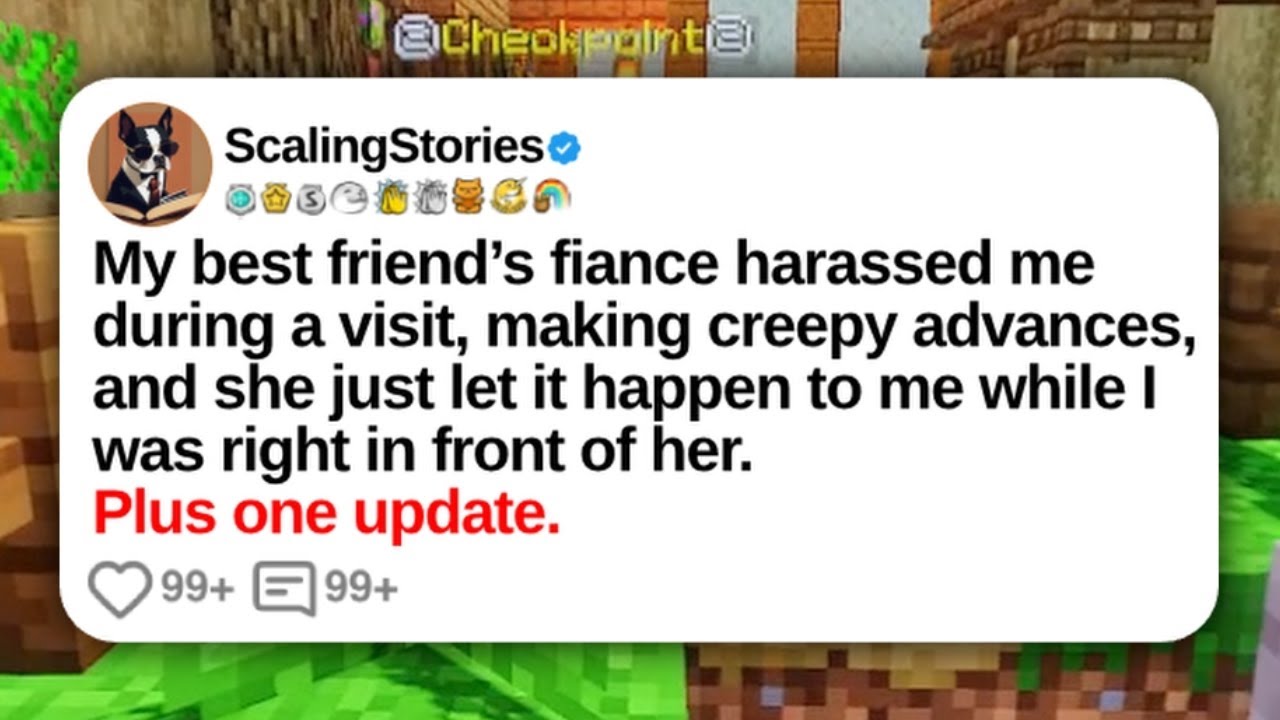 My Best Friend’s Fiance Harassed Me During a Visit, Making Creepy Advances... | Reddit Updates