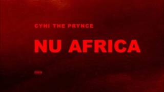 CYHI the PRYNCE - &quot;Nu Africa&quot; (G.O.O.D Music)