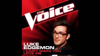 Luke Edgemon: &quot;I Can&#39;t Make You Love Me&quot; - The Voice (Studio Version)