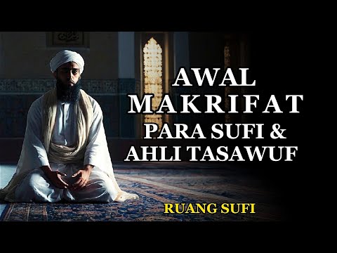 Awal Mengenal Allah (Makrifatullah): Perjalanan Spiritual Tasawuf yang Mengubah Hidup - Ruang Sufi