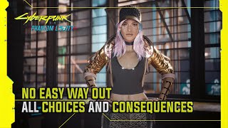 No Easy Way Out - All Choices &amp; Consequences - Cyberpunk 2077 Phantom Liberty (Patch 2.11)