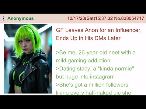 GF Leaves Anon for an Influencer, Ends Up in His DMs Later - 4Chan Greentext Stories