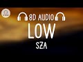 SZA - Low (8D AUDIO)
