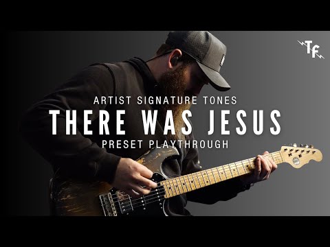 THERE WAS JESUS | Nick Mayer [Zach Williams] Artist Signature Presets - Fractal AXE FX, FM9, FM3