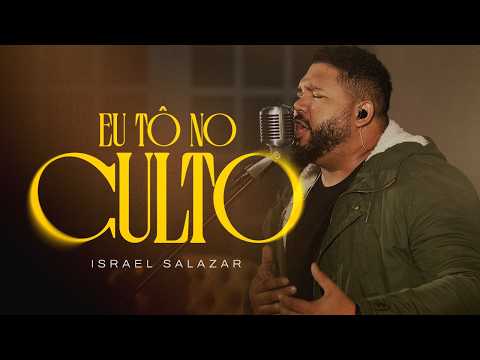 Israel Salazar | Eu Tô no Culto - Quase Acústico