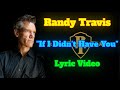 Randy Travis "If I Didn't Have You" Lyric Video