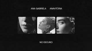 Download lagu Ana Gabriela anavitoria No Escuro... mp3